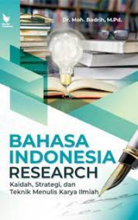 Bahasa Indonesia Research : Kaidah, Strategi, dan Teknik Menulis Karya Ilmiah