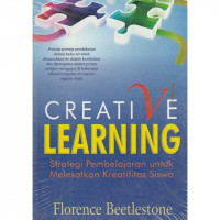 Creative Learning : Strategi Pembelajaran untuk Melestarikan Kreatifitas Siswa
