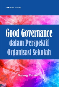 Good Governance dalam Perspektif Organisasi Sekolah