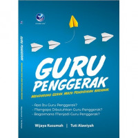 Guru Penggerak : Mendorong Gerak Maju Pendidikan Nasional