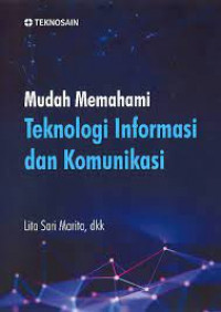 Mudah Memahami Teknologi Informasi dan Komunikasi