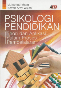 Psikologi Pendidikan : Teori dan Aplikasi dalam Proses Pembelajaran