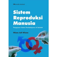 Sistem Reproduksi Manusia : Pengayaan Materi Pembelajaran di Sekolah
