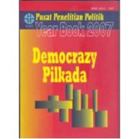 Image of JURNAL PUSAT PENELITIAN POLITIK YEAR BOOK 2007 DEMOCRAZY PILKADA