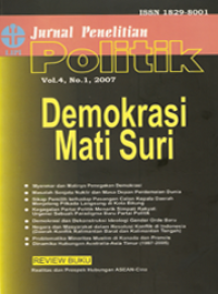 Image of JURNAL PENELITIAN POLITIK DEMOKRASI MATI SURI VOL 4, NO 1, 2007