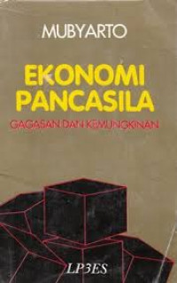 EKONOMI PANCASILA GAGASAN DAN KEMUNGKINAN