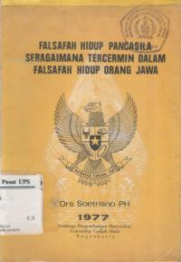 FALSAFAH HIDUP PANCASILA SEBAGAIMANA TERCERMIN DALAM FALSAFAH HIDUP ORANG JAWA