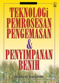 TEKNOLOGI PEMROSESAN PENGEMASAN DAN PENYIMPANAN BENIH