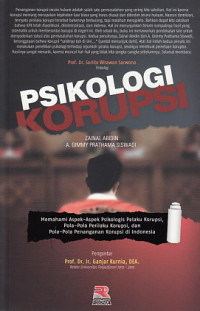 PSIKOLOGI KORUPSI: MEMAHAMI ASPEK-ASPEK PSIKOLOGIS PELAKU KORUPSI, POLA-POLA PERILAKU KORUPSI, DAN POLA-POLA PENANGANAN KORUPSI DI INDONESIA