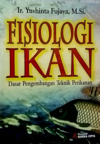 FISIOLOGI IKAN DASAR PENGEMBANGAN TEKNIK PERIKANAN