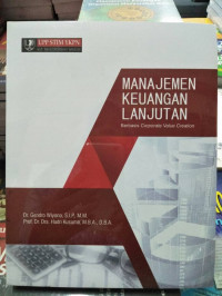 MANAJEMEN KEUANGAN LANJUTAN : BERBASIS CORPORATE VALUE CREATION