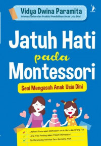 JATUH HATI PADA MONTESSORI SENI MENGASUH ANAK USIA DINI