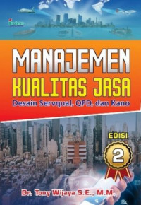 MANAJEMEN KUALITAS JASA DESAIN SERVQUAL, QED, DAN KANO