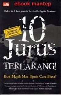 10 JURUS TERLARANG; KOK MASIH MAU BISNIS CARA BIASA?