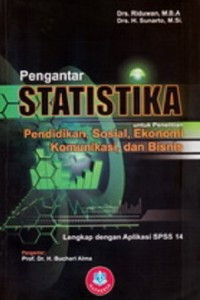 PENGANTAR STATISTIKA UNTUK PENELITIAN: PENDIDIKAN, SOSIAL, EKONOMI, KOMUNIKASI, DAN BISNIS