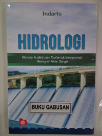 HIDROLOGI: METODE ANALISIS DAN TOOL UNTUK INTERPRETASI HIDROGRAF ALIRAN SUNGAI