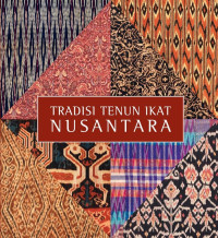 TRADISI TENUN IKAT NUSANTARA