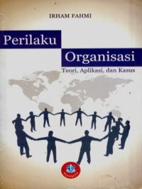 PERILAKU ORGANISASI: TEORI, APLIKASI DAN KASUS