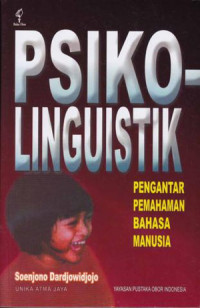 PSIKOLINGUISTIK: PENGANTAR PEMAHAMAN BAHASA MANUSIA