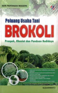 PELUANG USAHA TANI BROKOLI: PROSPEK, KHASIAT DAN PANDUAN BUDIDAYA