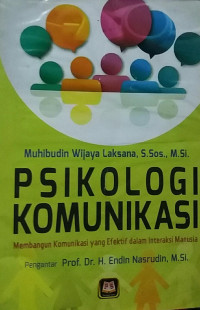 PSIKOLOGI KOMUNIKASI: MEMBANGUN KOMUNIKASI YANG EFEKTIF DALAM INTERAKSI MANUSIA