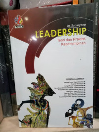 LEADERSHIP: TEORI DAN PRAKTEK KEPEMIMPINAN