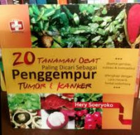 20 TANAMAN OBAT PALING DICARI SEBAGAI PENGGEMPUR TUMOR & KANKER