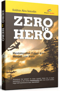 ZERO TO HERO: MENDAHSYATKAN PRIBADI BIASA MENJADI LUAR BIASA