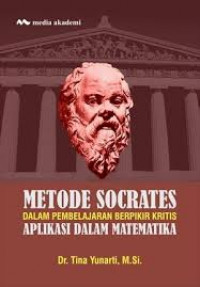 METODE SOCRATES DALAM PEMEBELAJARAAN KRITIS APLIKASI DALAM MATEMATIKA