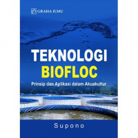 TEKNOLOGI BIOFLOC; PRINSIP DAN APLIKASI DALAM AKUAKULTUR