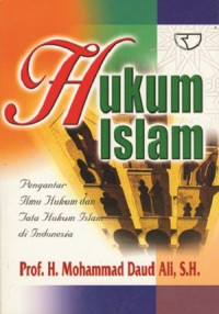 Image of HUKUM ISLAM : PENGANTAR ILMU HUKUM DAN TATA HUKUM ISLAM DI INDONESIA