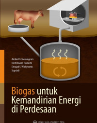 BIOGAS UNTUK KEMANDIRIAN ENERGI DI PEDESAAN