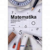 MATEMATIKA UNTUK GURU DAN CALON GURU PENDIDIKAN DASAR (BUKU 1)