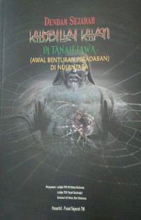 DENDAM SEJARAH KHUBILAI KHAN DI TANAH JAWA (AWAL BENTURAN PERADABAN) DI NUSANTARA