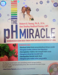 THE PH MIRACLE : SEIMBANGKAN ASAM-BASA TUBUH ANDA DAN RAIH KESEHATAN OPTIMAL