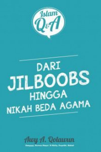 ISLAM Q & A: DARI JILBOOBS HINGGA NIKAH BEDA AGAMA