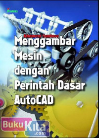 MENGGAMBAR MESIN DENGAN PERINTAH DASAR AUTOCAD