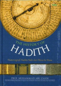 THE HISTORY OF HADITH: PERJALANAN HADIST NABI DARI MASA KE MASA