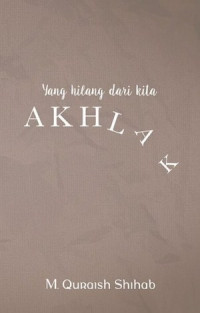 YANG HILANG DARI KITA: AKHLAK