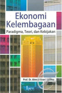 Ekonomi Kelembagaan Paradigma, Teori, dan Kebijakan