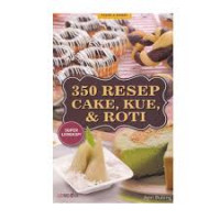 350 RESEP CAKE, KUE & ROTI