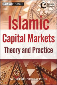 ISLAMIC CAPITAL MARKETS THEORY AND PRACTICE