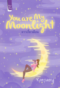 YOU ARE MY MOONLIGHT