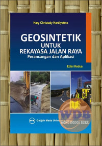 GEOSINTETIK UNTUK RAKAYASA JALAN RAYA PERANCANGAN DAN APLIKASI EDISI 2