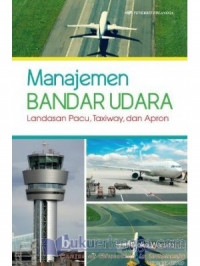 MANAJEMEN BANDAR UDARA LANDASAN PACU, TAXIWAY, DAN APRON