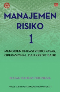 MANAJEMEN RESIKO 1: MENGIDENTIFIKASI RISIKO PASAR, OPERASIONAL, DAN KREDIT BANK