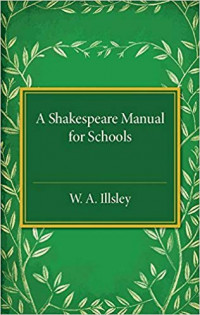 A SHAKESPEARE MANUAL FOR SCHOOLS