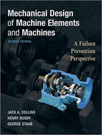MECHANICAL DESIGN OF MECHINE ELEMENTS AND MACHINES: A FAILURE PREVENTION PRESPECTIVE SECOND EDITION
