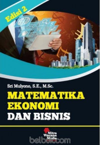 MATEMATIKA EKONOMI DAN BISNIS EDISI 2