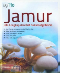 JAMUR INFO LENGKAP DAN KIAT SUKSES AGRIBISNIS